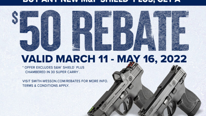 Smith & Wesson Shield Plus Rebate 3/11/22 – 5/16/22
